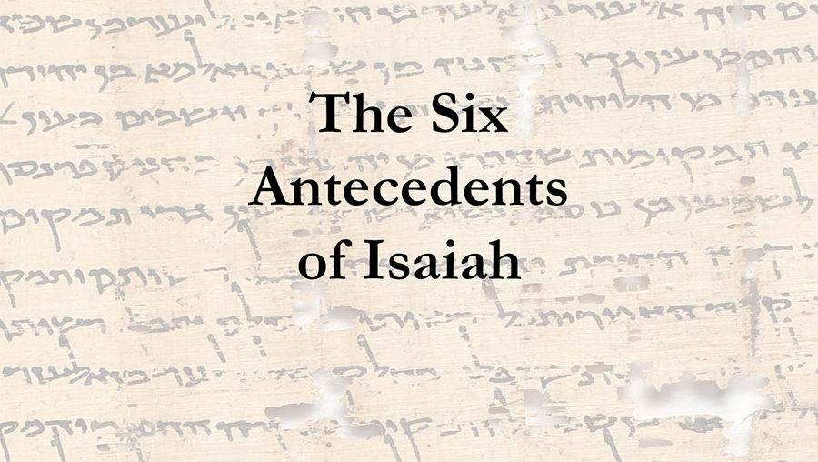 The Six Antecedents of Isaiah - Special Episode S00E02
